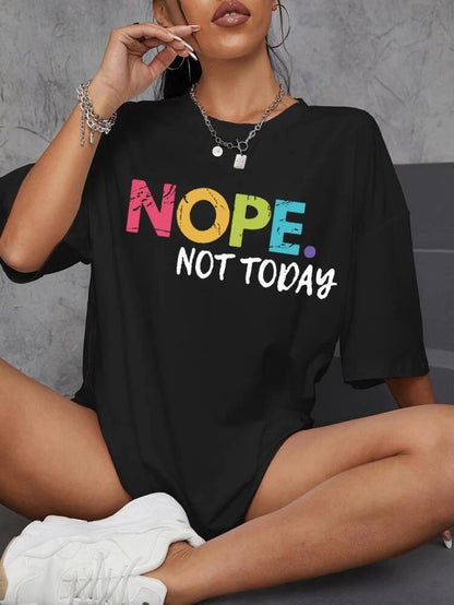Ladies Oversized  Nope Not Today Short Sleeves T Shirt Top